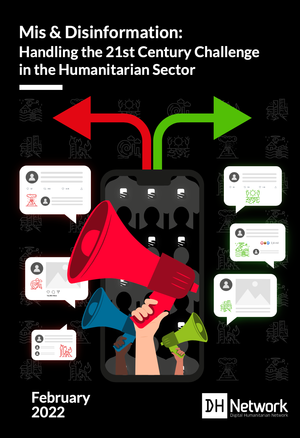 Mis and Disinformation - Handling the 21st Century Challenge in the Humanitarian Sector - February 2022
